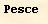 Text Box: Pesce